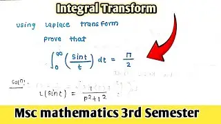 Prove that Integration 0 to infinity Sint/tdt=&pi;/2 || Integral transform || Msc 3rd Semester maths |