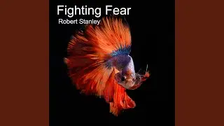 Fighting Fear