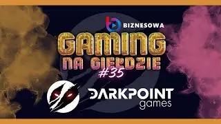 DARK POINT GAMES | GAMING NA GIEŁDZIE #35