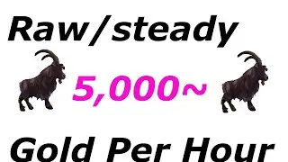 WoW 6.2.3: 5,000 Gold Per Hour (Raw/Steady Gold) Goat Farming - WoD Gold Farming Guides