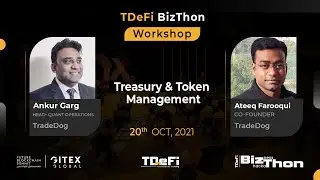 TDeFi BizThon | TradeDog Workshop by Ateeq Farooqui | Treasury and Token Management