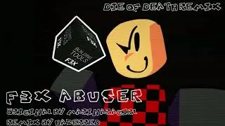 F3X Abuser (hazerred remix) - Die of Death Devesto Remix