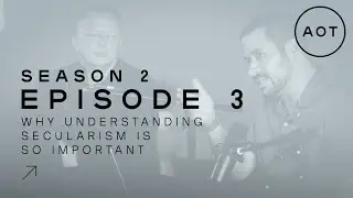 The Art of Teaching Podcast | Why Understanding Secularism Is So Important, S2E3