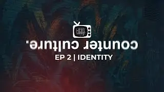 LIMITLESS TV | Counter Culture - Episode 2 | Identity