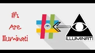 #Hashtags Are Illuminati