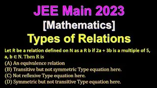 JEE Main2023 Mathematics I Question on Types of Relations I Get Insight of the Concept