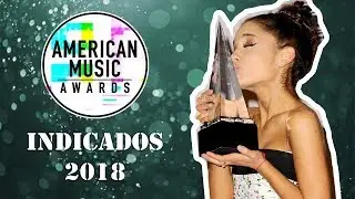 INDICADOS AO AMERICAN MUSIC AWARDS 2018 #AMAs