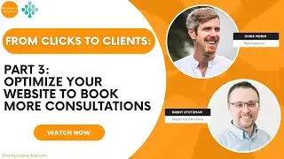 From Clicks to Clients: Optimize Your Website to Book More Consultations (Part 3 of 6)