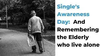 Singles Awareness Day: Remembering the Elderly Who Live Alone