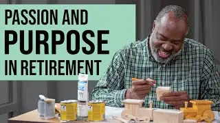 Your Third Act: Finding Passion and New Purpose in Retirement