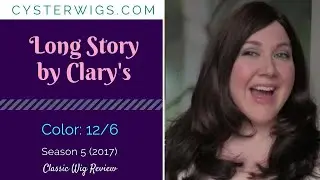 CysterWigs Wig Review: Long Story by Clary&rsquo;s Wigs, Color: 12/6 [S5E557 2017]