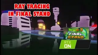 RAY TRACING??? | Dragon Ball Z: Final Stand