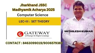 SET THEORY |  JSSC MADHYMIC ACHARYA 2025  Computer Science | GATEWAY | MITHILESH KUMAR