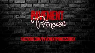 Pavement Princess Promo 2018