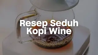 RESEP SEDUH KOPI WINE!