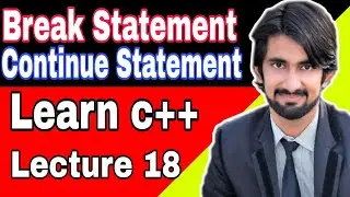 Continue Statement and Break Statement in c++ || Tutorial 18