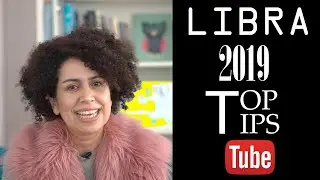 LIBRA 2019 HOROSCOPE TOP TIPS