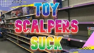 My Toy Scalper Rant