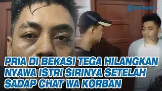 Pria di Bekasi Tega Hilangkan Nyawa Istri Sirinya Setelah Sadap Chat WA Korban