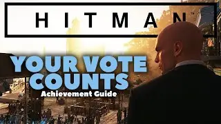 Hitman | Your Vote Counts Achievement Guide | Xbox One