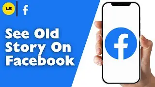 How To See Old Story On Facebook - Step By Step