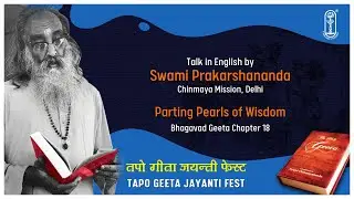 Parting Pearls of Wisdom | Geeta Chapter 18 | Swami Prakarshananda | #BhagavadGita