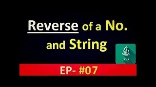 Java Tutorial 7 : Reverse of a Number and String in Java