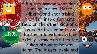 Funny Joke A big city lawyer went duck hunting in rural North Alberta and shot a bird that fell into