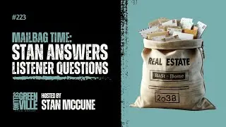 Selling Greenville Podcast E223: Mailbag Time: Stan answers listener questions
