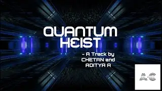 QUANTUM HEIST - (A & C Music)