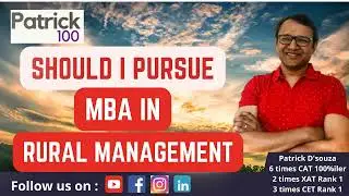 Should I pursue MBA in Rural Management | MBA | Patrick Dsouza