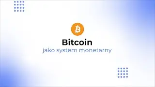 Bitcoin jako system monetarny