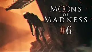 MOONS OF MADNESS #6 - СМУТНАЯ УГРОЗА