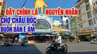 Vì lý do này mà CHỢ CHÂU ĐỐC AN GIANG người bán ngủ gục người mua không đến