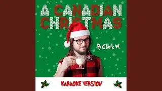 A Canadian Christmas (Karaoke Version)