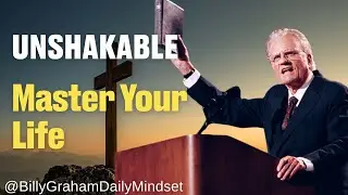 Control Your Emotions: Unshakable - Master Your Life | Billy Graham Daily Mindset