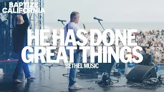 He Has Done Great Things - Bethel Music Live From Baptize CA 2025