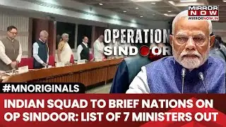 India Will Send MPs To Brief Nations In Diplomatic Offense Against Pak: List Of 7 Ministers Out