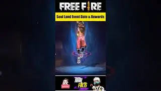 Soul Land New Event Confirmed Date and All FREE Rewards 😍 Free Fire