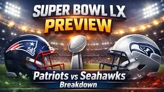 Super Bowl LX Preview