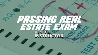 Passing the Florida Real Estate Exam - Ask the Instructor