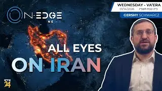 All Eyes On Iran | On Edge | Gershy Schwarcz