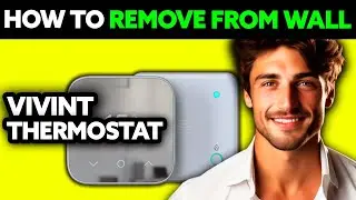 How To Remove Vivint Thermostat From Wall 2025 (UPDATED!)