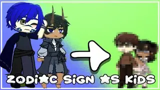 Zodiac Signs As Kids ✨   | Gacha club|