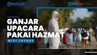 Wiki Trends - Ganjar Upacara Kenakan Hazmat Bersama Para Nakes dan Pasien Covid-19, Ini Alasannya