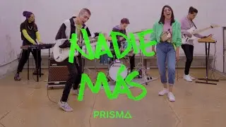PRISMA - Nadie M&aacute;s (Videoclip Oficial)
