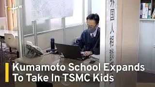 Kumamoto School Expands for Intake of TSMC Children | TaiwanPlus News