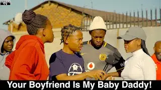 Motho Waka - Episode 33 | Your Boyfriend Is My Baby Daddy!