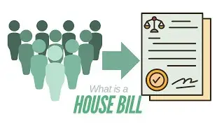 What is a House Bill?- Before you vote