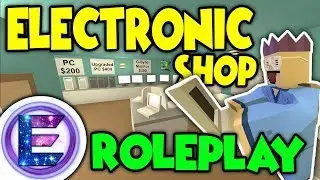 Unturned - Electronic Store / Shop Roleplay | Laptops to gaming PCs to fridges ( Unturned RP )